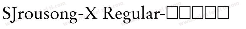 SJrousong-X Regular字体转换